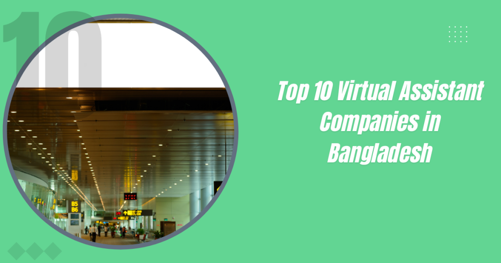 Top 10 Virtual Assistant Companies in Bangladesh