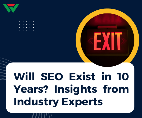 Will SEO Exist in 10 Years